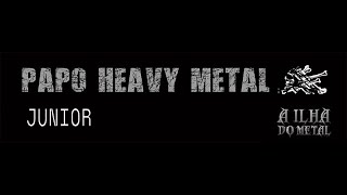 Papo Heavy Metal com Junior [upl. by Erdei]