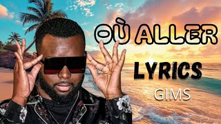 Gims  Où aller lyricsparoles [upl. by Avenej]