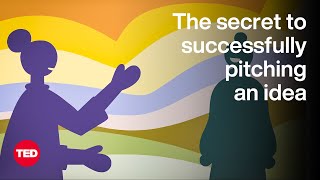 The Secret to Successfully Pitching an Idea  The Way We Work a TED series [upl. by Adnola851]