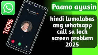 Paano ayusin ang tawag sa whatsapp na hindi lumalabas sa problema sa lock screen 2025 [upl. by Tychon]