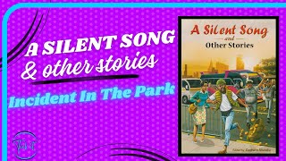 Incident In The Park by Meja Mwangi  A Silent Song amp other Stories  TICK IT [upl. by Sheff]