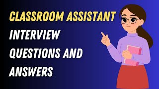 Classroom Assistant Interview Questions And Answers [upl. by Nyrb419]