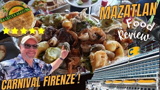 Carnival Firenze  FOOD REVIEW at La Costa Marinera Restaurant Mazatlan MX [upl. by Siusan]