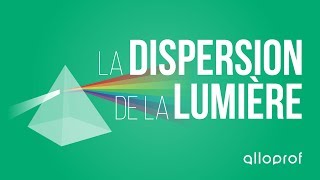 La dispersion de la lumière  Physique  Alloprof [upl. by Orola]