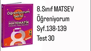 8SINIF MATSEV ÖĞRENİYORUM SERİSİ S138139 TEST 30 [upl. by Jenkel]