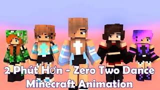 2 Phút Hơn  Zero Two Dance Minecraft Animation [upl. by Elayne547]