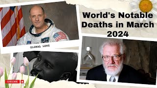 Worlds Notable Deaths in March 2024 [upl. by Fredrika]