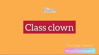 Class clown meaning  Speak English fluently by learning idiom IdiomDictionary English [upl. by Civ]