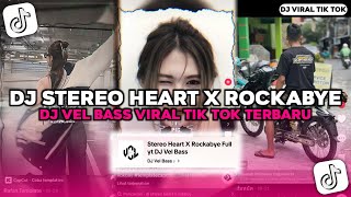 DJ STEREO HEART X ROCKABYE BY DJ VEL BASS VIRAL TIK TOK TERBARU [upl. by Ashlee]