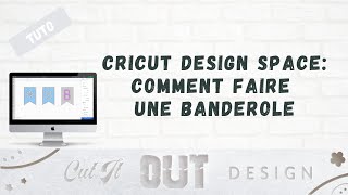 Cricut Design Space comment faire une Banderole [upl. by Nairadal487]