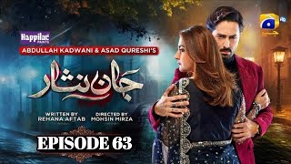 Jaan Nisar Ep 63  Eng Sub Digitally Presented by Happilac Paints  Review by DPPjaannisar [upl. by Dlabihcra]