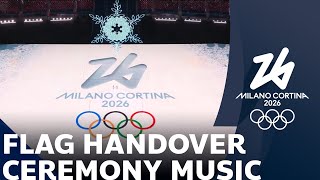 FLAG HANDOVER CEREMONY  MUSIC  BEIJING 2022 to MILANO CORTINA 2026 [upl. by Beasley160]