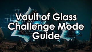 Destiny 2 Dattos Very Quick Vault of Glass Challenge Mode Guide [upl. by Katie]