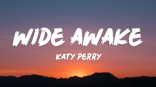 Katy Perry  Wide Awake Lyrics [upl. by Mukul39]