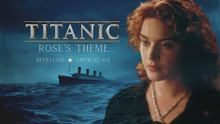 TITANIC  Roses Theme  3 Hour Beautiful Relaxation Music reyjuliand amp AmyWallaceVocalist [upl. by Bannon]