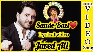 SaudeBazi♥️ Lyrical Video By Javed Ali  Aakrosh  Heart Soothing Song 💘 [upl. by Zurheide]