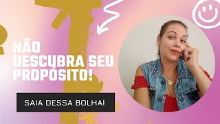 NÃO DESCUBRA SEU PROPÓSITO [upl. by Aissela]