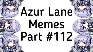 Azur Lane Memes 112 [upl. by Nodnol]