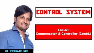 Lec 61 Compensator amp Controller Contd [upl. by Ardnazxela882]