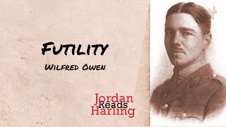 Futility  Wilfred Owen poem reading  Jordan Harling Reads [upl. by Dich382]