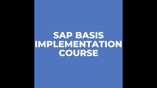 SAP BASIS IMPLEMENTATION COURSE [upl. by Orazal]