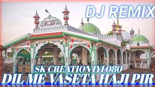 Dil Me Vaseta Haji Pir  New Full DJ Remix Qawwali  HajiPir DJ Qawwali  2024 Urs djremix dj [upl. by Sachi]