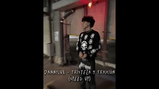 DannyLux  Tristeza Y Traición sped up [upl. by Alcina613]