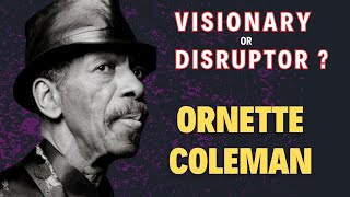 Was Ornette Coleman a GENIUS or a Fraud [upl. by Airetnuhs]