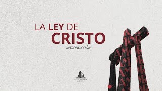 La Ley de Cristo Introducción [upl. by Yarb]