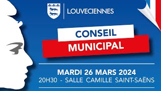 Conseil Municipal  Mardi 26 mars 2024  Ville de Louveciennes [upl. by Plumbo]