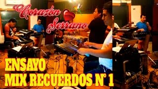 CORAZÓN SERRANO ENSAYO quotMIX RECUERDOS DE OROquot PARTE 1 ► ÉXITOS CLÁSICOS EN VIVO 2017 [upl. by Yelhsa]