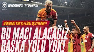 🔴 KONSANTRASYON  Galatasaray  Tottenham Planı  Osimhen Transferi  İŞTE MOURINHOnun CEZASI [upl. by Ikcin640]