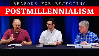 Reasons for Rejecting Postmillennialism [upl. by Grete706]