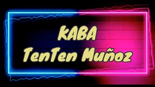 Kaba by TenTen Muñoz Karaoke with lyrics [upl. by Jacqueline930]