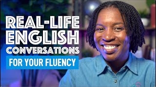 REALLIFE ENGLISH FLUENCY  LEARNING FROM REAL ENGLISH CONVERSATIONS [upl. by Holcomb894]