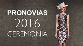 Pronovias 2016 Colección Ceremonia para Madrinas Damas de Honor e Invitadas [upl. by Alesi812]