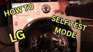 How To Put Your LG Front Load Washer In To Self Test Mode  Diagnostic Mode [upl. by Skipp]