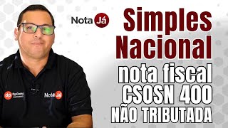 Nota Fiscal CSOSN 400 não tributada  Simples Nacional [upl. by Udall]