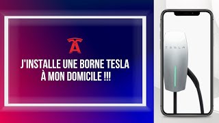 INSTALLER UNE BORNE TESLA A SON DOMICILE JE VOUS DIS TOUT [upl. by Decima]