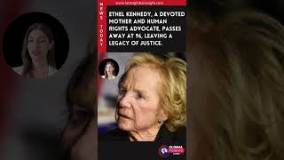 RIP Ethel Kennedy  96 Year Legacy in Human Rights  shorts usanews humanrights [upl. by Orfinger]