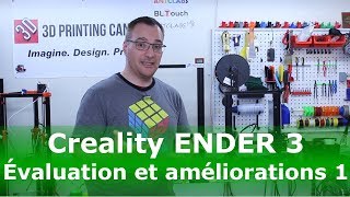 Ender 3  Évaluation et améliorations 1 [upl. by Anirtac]