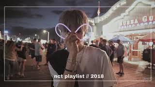 nct playlist 2018 [upl. by Eillah482]