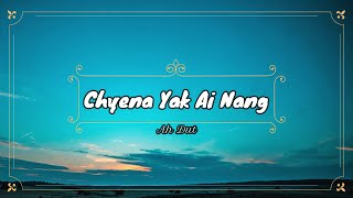 Chye Na Yak Ai Nang  Ah Dut Lyric Video kachinsonglyrics [upl. by Akirret]