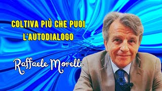 Le proprietà guaritrici dellautodialogo secondo Raffaele Morelli [upl. by Mochun]