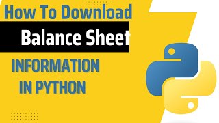 How To Download Balance Sheet Information For Stocks In Python Using Yahoo Finance API [upl. by Ellesirg270]