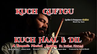 kuch Haal E Dil  Love Song  Jaldi  Feat imtiaz [upl. by Gus229]