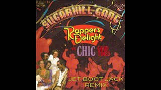 Rappers Delight vs Good Times Jet Boot Jack Remix [upl. by Eli279]