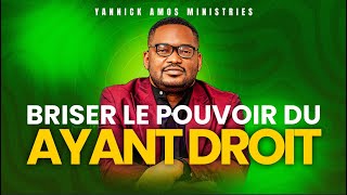 BRISER LE POUVOIR DU AYANT DROIT  PASTEUR YANNICK AMOS motivation eglise podcast conseils [upl. by Ainsworth]