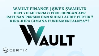 WEX WAULTX  WAULT FINANCE DEFI YIELD FARM DENGAN APR RATUSAN PERSEN DAN SUDAH AUDIT CERTIK [upl. by Iaw]