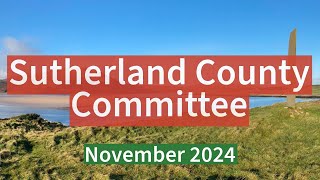 Sutherland County Committee  November 2024 [upl. by Amari]